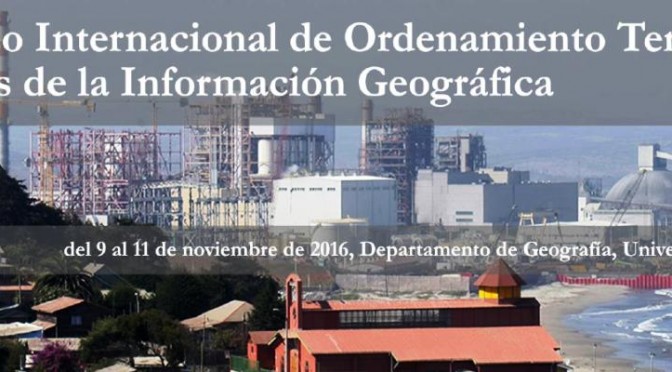 Convocatoria a participar del IV Congreso Internacional de Ordenamiento Territorial y Tecnologías de la Información Geográfica (IV CIOTTIG – CHILE)