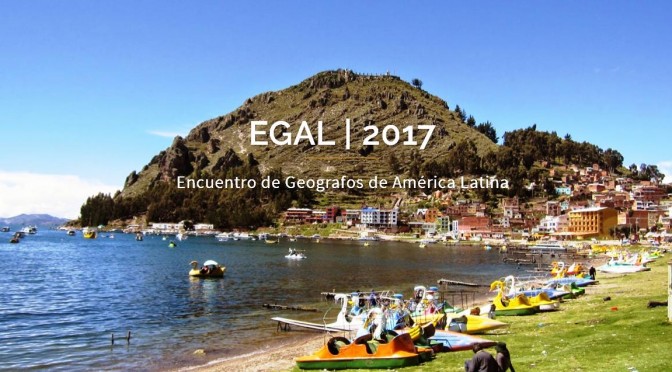 EGAL2017 – Encuentro de Geógrafos de América Latina, La Paz – Bolivia, del 26 al 29 de abril de 2017