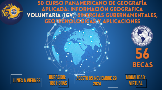 Instituto Panamericano de Geografía e Historia (IPGH), invita a postular a becas para participar  del “50 Curso Panamericano de Geografía Aplicada»