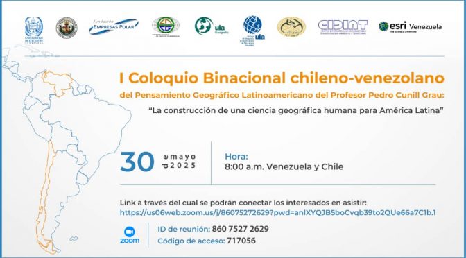I Coloquio Binacional chileno-venezolano del Pensamiento Geográfico Latinoamericano del Profesor Pedro Cunill Grau
